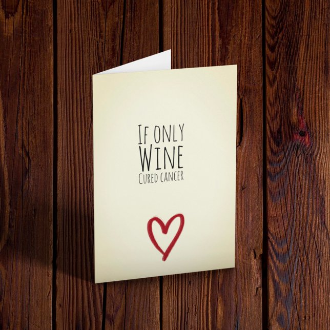 If only wine cured cancer card (Creator Uploaded)