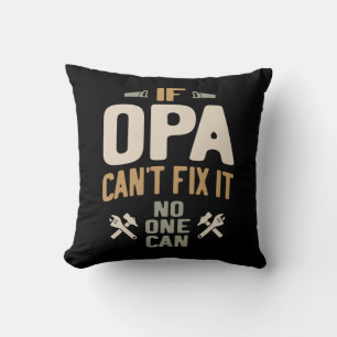 If Opa Can't Fix It No One Can - Father & Grandpa Cushion