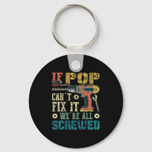 If P Can't Fix It We're All Screwed Funny Fathers  Key Ring