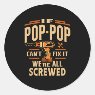 If P-p Cant Fix It - Grandparents Day Classic Round Sticker
