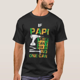 If Papi Cant Fix It No One Can Funny Dad Father s T-Shirt