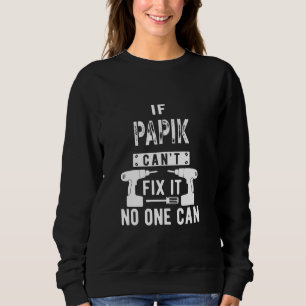 If Papik Can't Fix It No One Can Armenia Armenian Sweatshirt