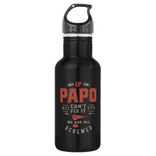 If Papo Can't Fix It We Are Screwed 532 Ml Water Bottle