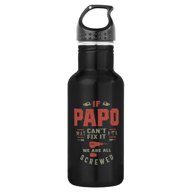 If Papo Can't Fix It We Are Screwed 532 Ml Water Bottle (Front)