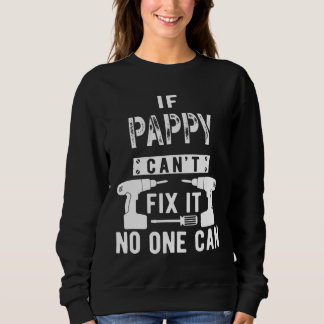 If Pappy Can't Fix It No One Can Grandpa Sweatshirt