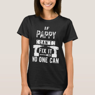 If Pappy Can't Fix It No One Can Grandpa T-Shirt