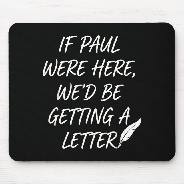If paul here be getting a letter christian joke mouse pad (Front)