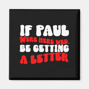 If paul here be getting a letter funny christian magnet