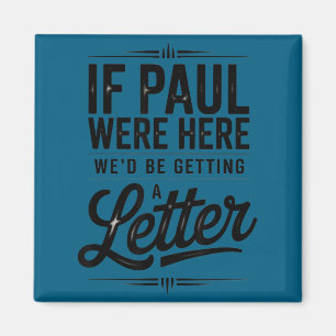 If paul here be getting a letter funny christian magnet