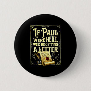If paul were here we’d be getting a letter design 6 cm round badge