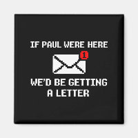 If Paul were Here Wed Be Getting A Letter Funny