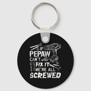If Pepaw Can&# t Fix It We&# re All Screwed Fath Key Ring