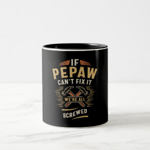 If Pepaw Cant Fix It Funny Handyman Grandpa Two-Tone Coffee Mug