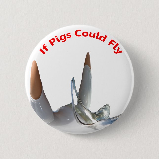If Pigs Could Fly 6 Cm Round Badge (Front)