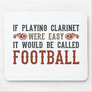 If Playing Clarinet Were easy Mouse Pad