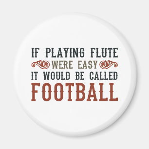 If Playing Flute Were Easy... Magnet