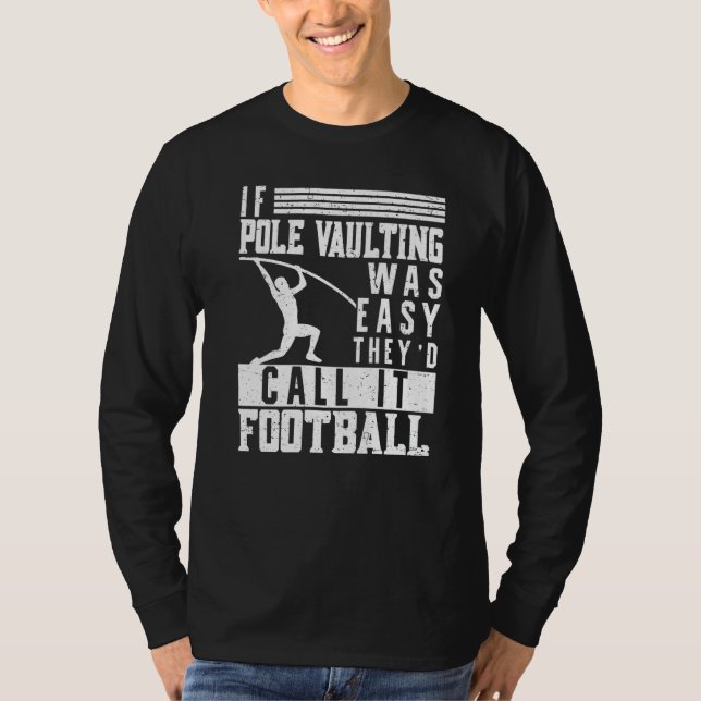 If Pole Vaulting Was Easy Vault Jumper Jumping Vau T-Shirt (Front)