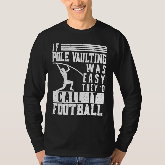 If Pole Vaulting Was Easy Vault Jumper Jumping Vau T-Shirt (Front)