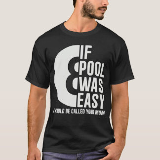 If Pool was Easy Pool Billiards Funny Pool vintage T-Shirt