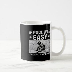If Pool Was Easy Vintage Snooker Pool Player Funny Coffee Mug