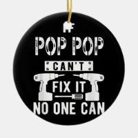 If Pop Pop Can't Fix It No One Can Grandpa 