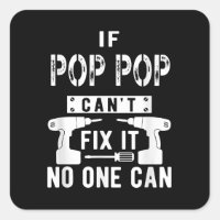 If Pop Pop Can't Fix It No One Can Grandpa