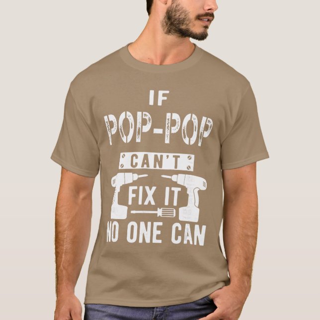 If PopPop Cant Fi It No One Can Grandpa girl T-Shirt (Front)