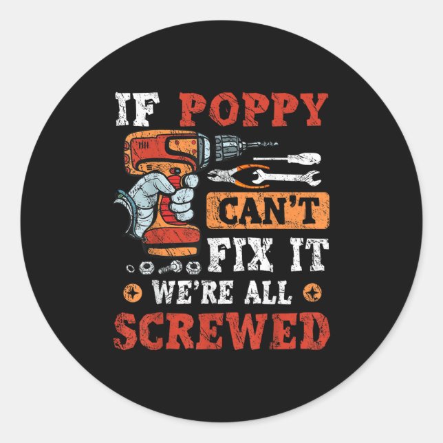 If Ppy Can't Fix It We're All Screwed Father's Day Classic Round Sticker (Front)