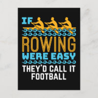 If Rowing Were Easy They'd Call It Football