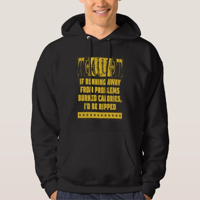 If Running Away from Problems Burned Calories  Wor Hoodie (Front)