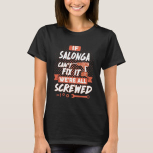 If SALONGA Can't Fix It We're All Screwed T-Shirt
