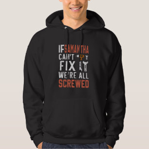 If Samantha Can't Fix It We Are All Screwed handyw Hoodie