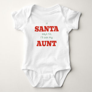If Santa Says No, I'll ask my Aunt Outfit Baby Bodysuit