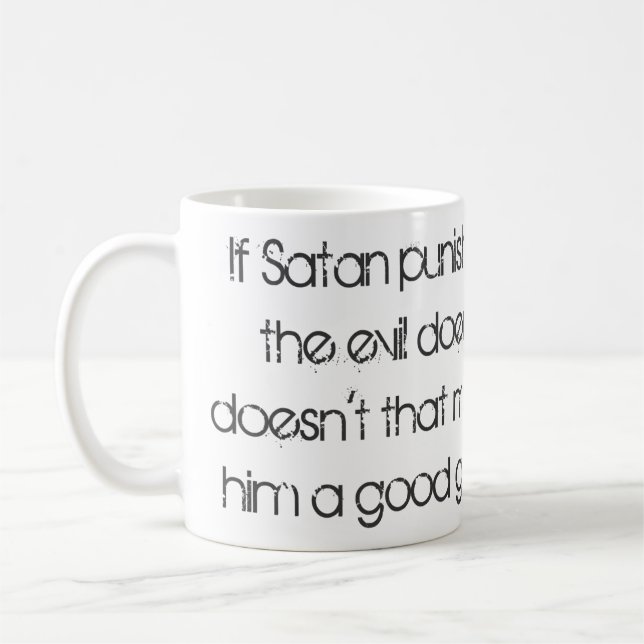 If Satan Punishes the Evil Doers... quote Coffee Mug (Left)