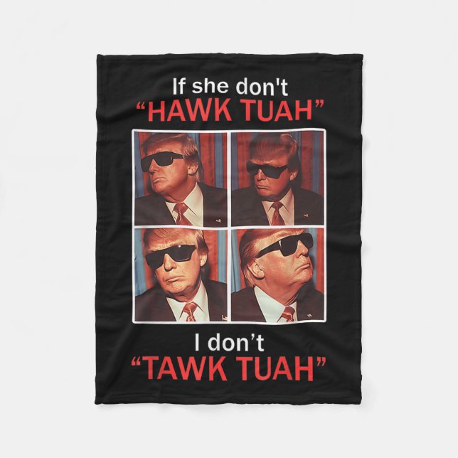 If She Dont Hawk Tuah I Dont Trump Embarring  Fleece Blanket (Front)