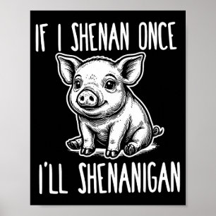 If shenan shenanigan st patrick's day pig meme poster