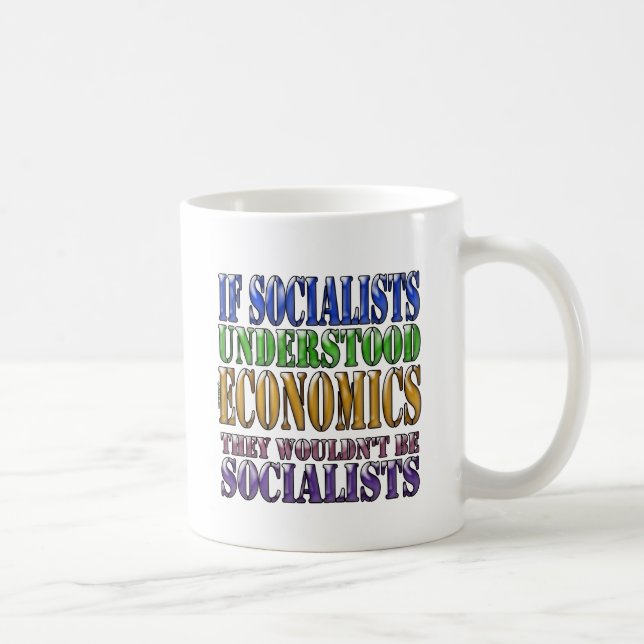 If socialists understood economics... coffee mug (Right)