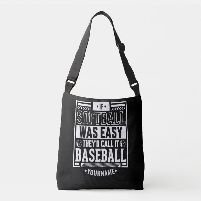 If Softball Was Easy They'd Call It Baseball Crossbody Bag (Front)