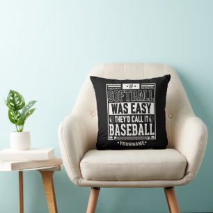 If Softball Was Easy They'd Call It Baseball Cushion