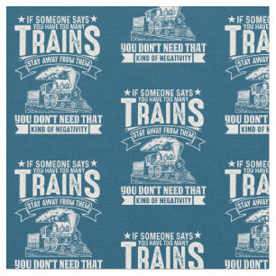 If Someone Says - Too Many Train Steam Engine Fabric