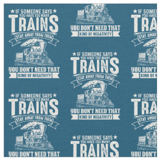 If Someone Says - Too Many Train Steam Engine Fabric