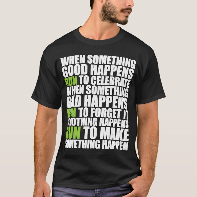 If Something Great Happens Run Runners Motivationa T-Shirt (Front)