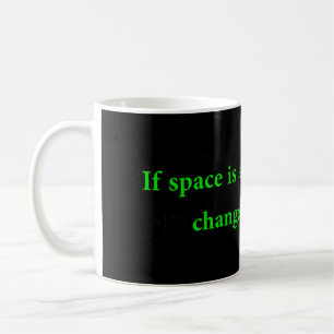If Space Is A Vacuum Coffee Mug
