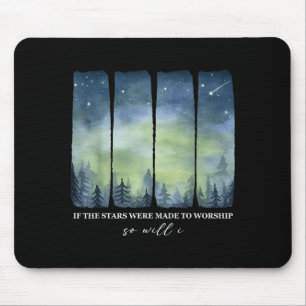 If Stars Were Made To Worship So Will I Psalm 148  Mouse Pad
