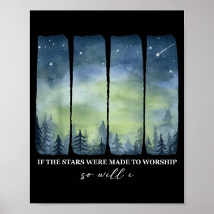 If Stars Were Made To Worship So Will I Psalm 148  Poster