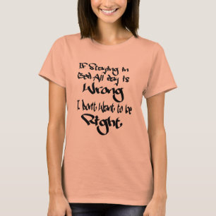 if staying in bed is wrong funny lazy bones shirt