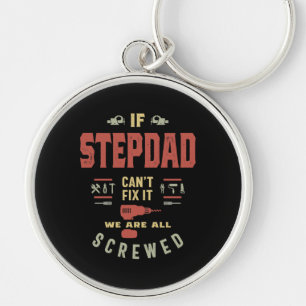 If Stepdad Can't Fix It We Are Screwed Key Ring