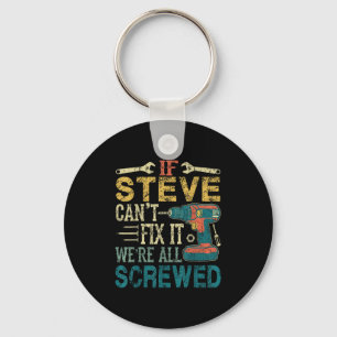 If Steve Can't Fix It We're All Screwed Funny Fath Key Ring