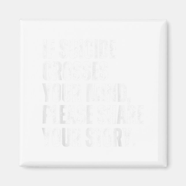 If Suicide Crosses Your Mind Suicide Prevention Aw Magnet (Front)