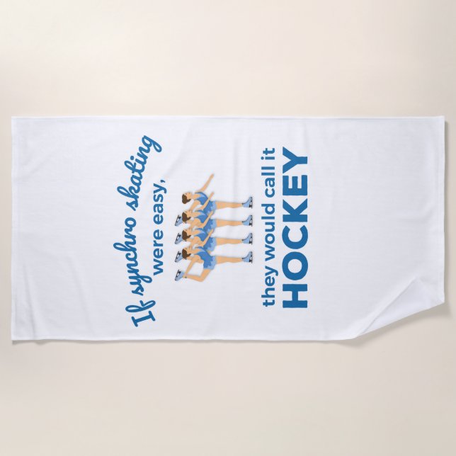 If Synchro Skating Were Easy Synchronised Skater Beach Towel (Front)